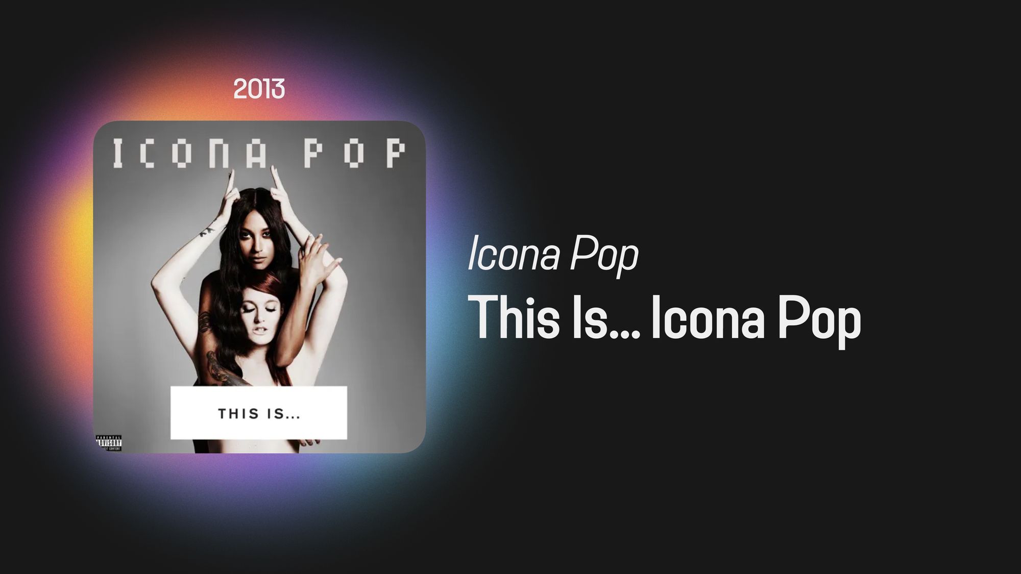 This is…Icona Pop (365 Albums)