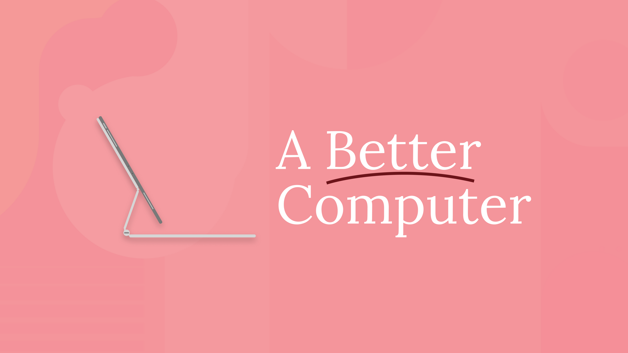 A Better Computer