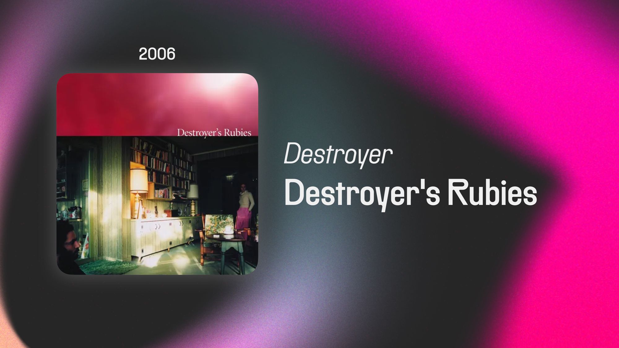 Destroyer’s Rubies (365 Albums)