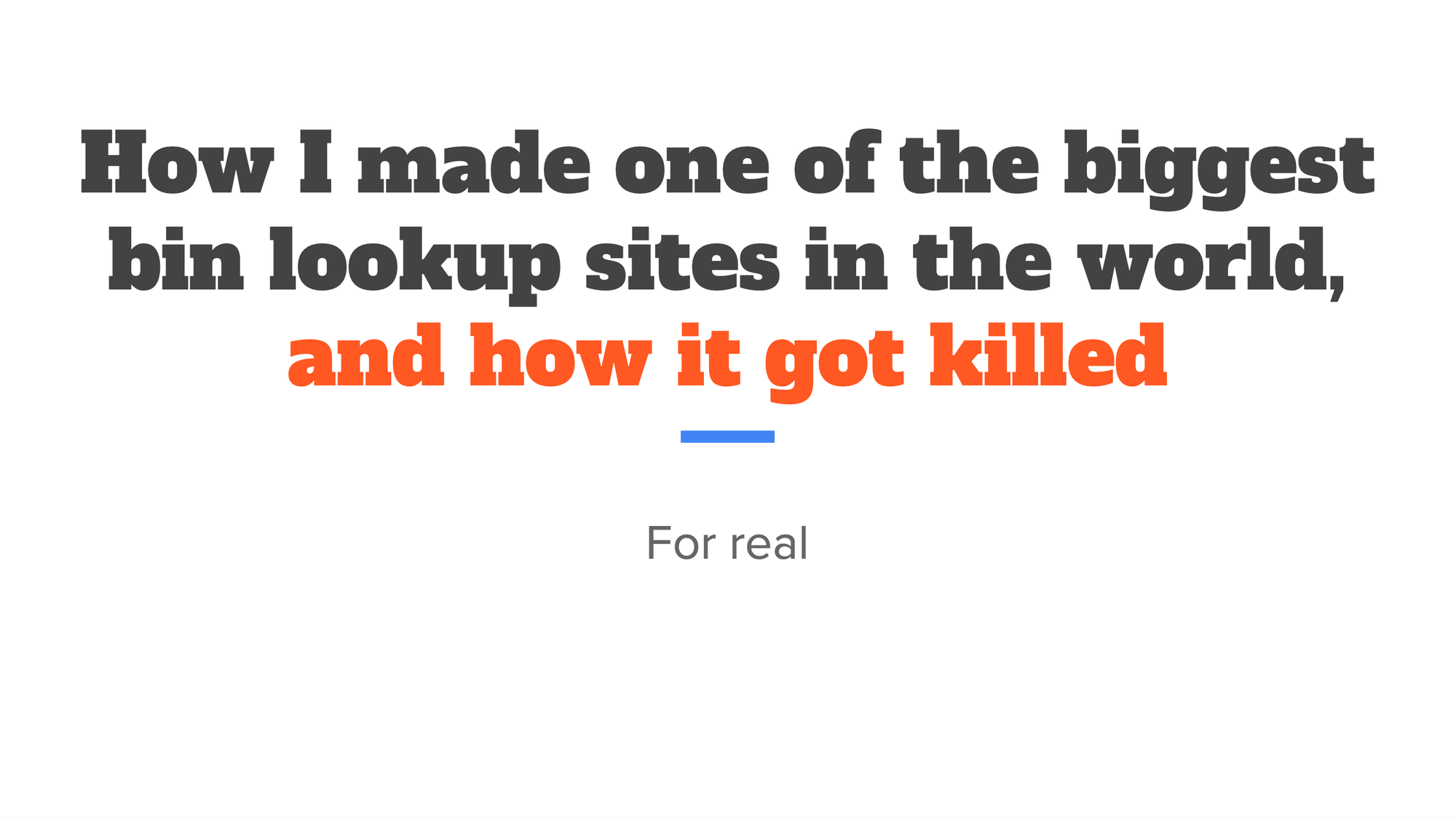 How I built one of the biggest BIN lookup sites in the world, and how it was killed
