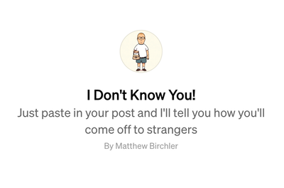 You Don't Know Me! My latest GPT