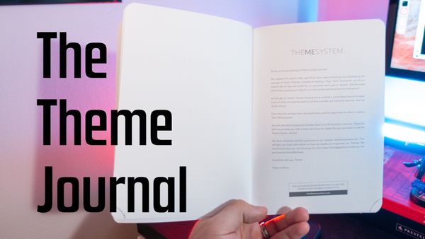 The Theme System, the Theme Journal and why 80% of people don't achieve their New Year's resolutions