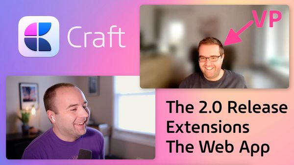 My Interview with Craft VP of Engineering on Craft 2, Extensions, the Web App, and More